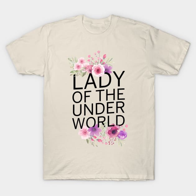 Lady of the Underworld T-Shirt by byebyesally